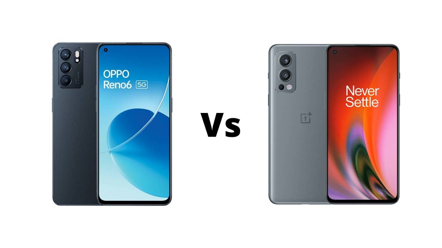 Oppo Reno 6 Vs OnePlus Nord 2 Which one should you buy