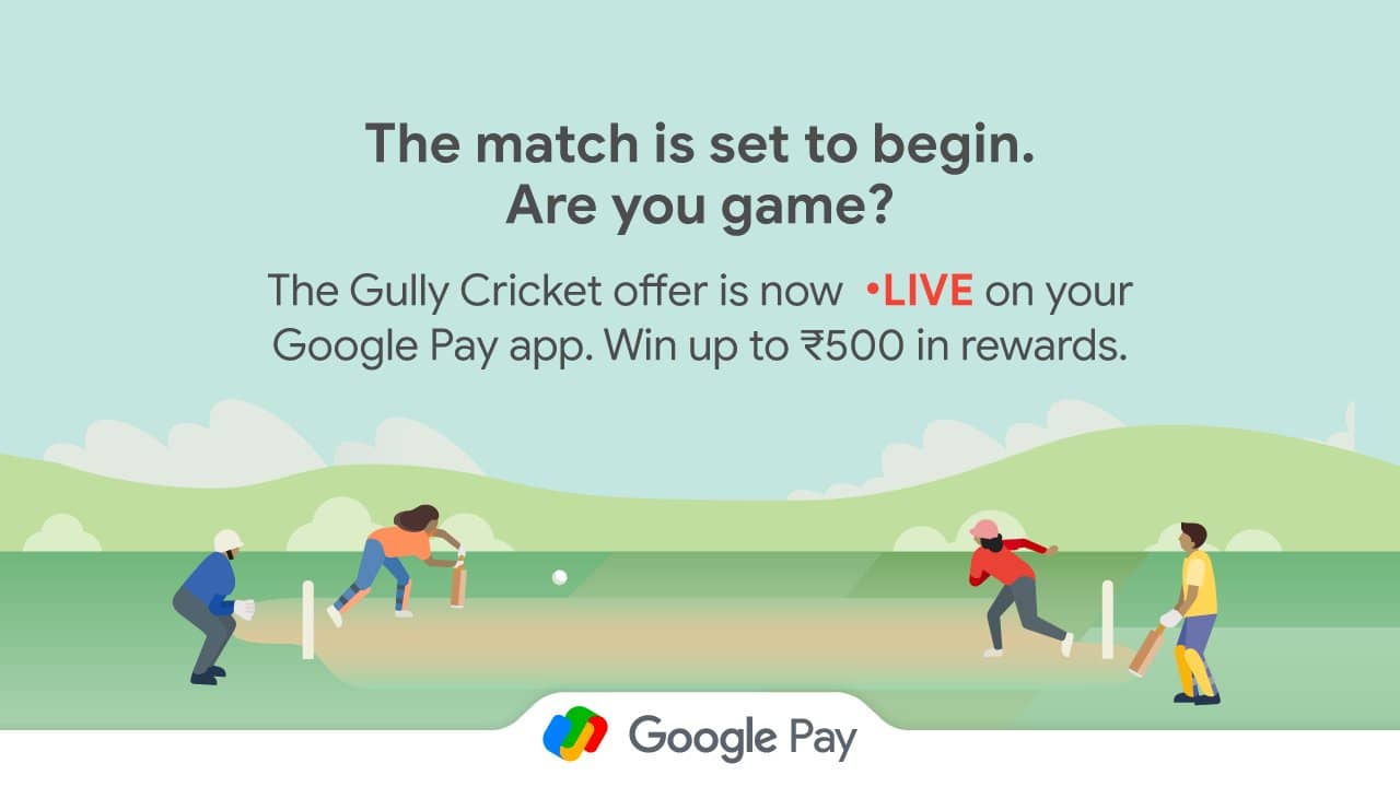 Google Pay Gully Cricket Offer Earn up to Rs 500 Every Week