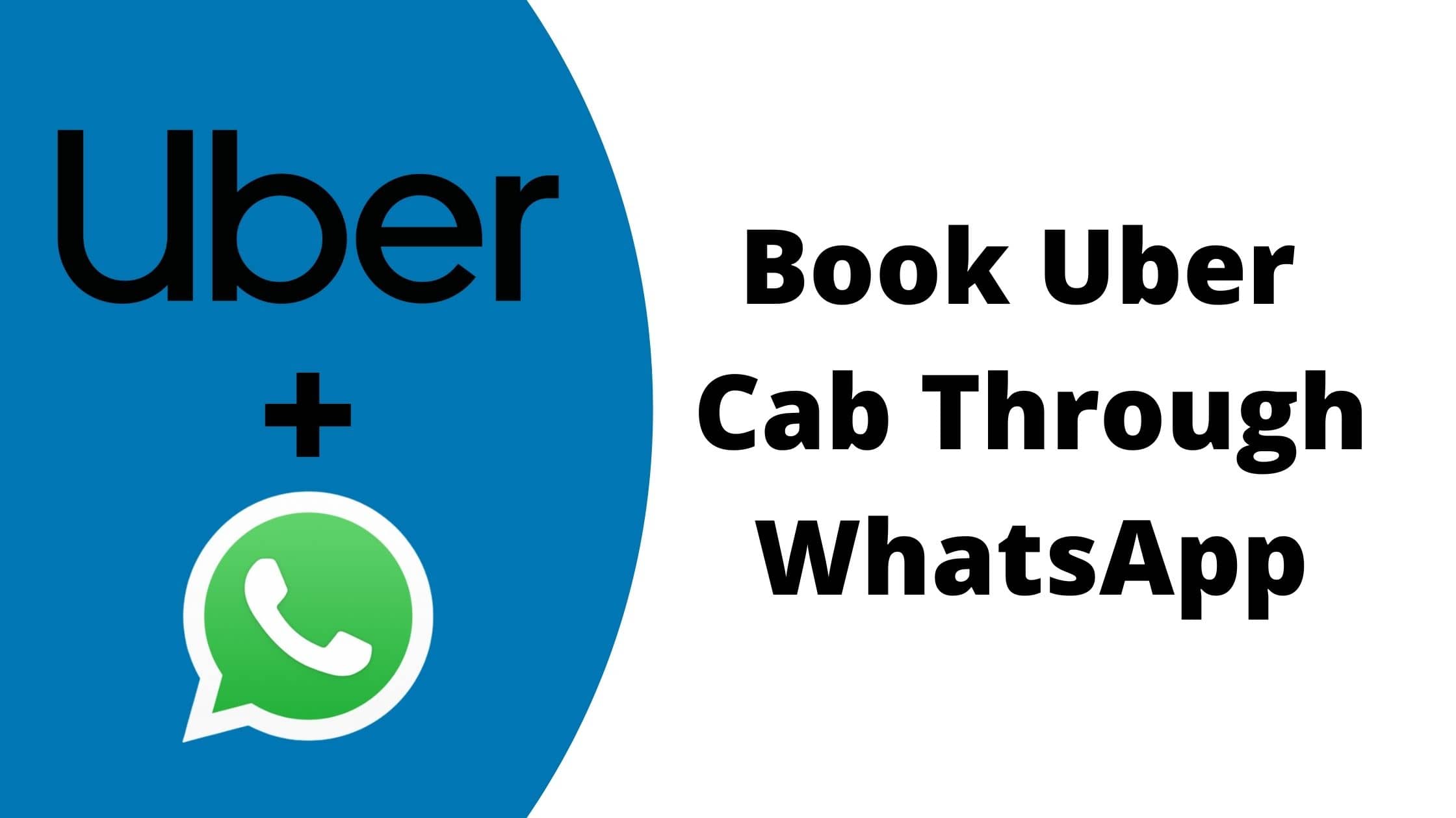 How to Book Uber Cab Through WhatsApp on your Smartphone