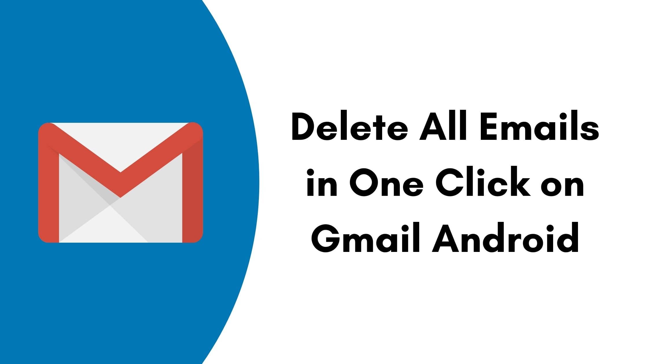 How to Delete All Emails from Gmail on Smartphone in one click