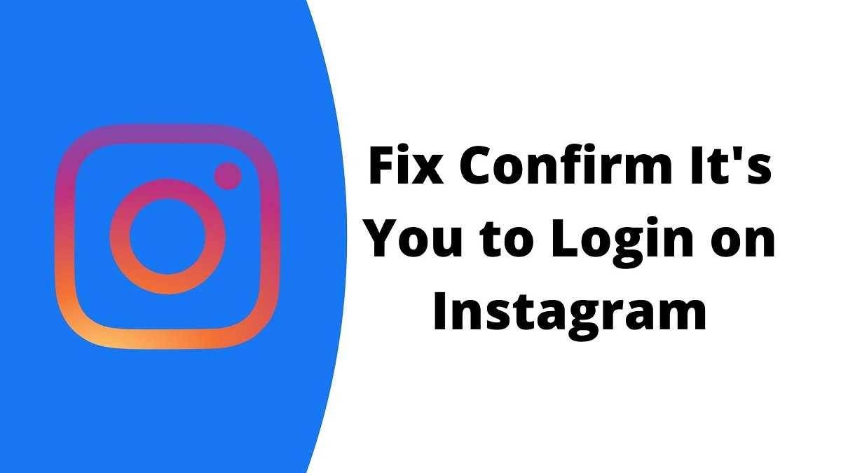 [Fixed] How to Fix Confirm It's You to Login on Instagram?