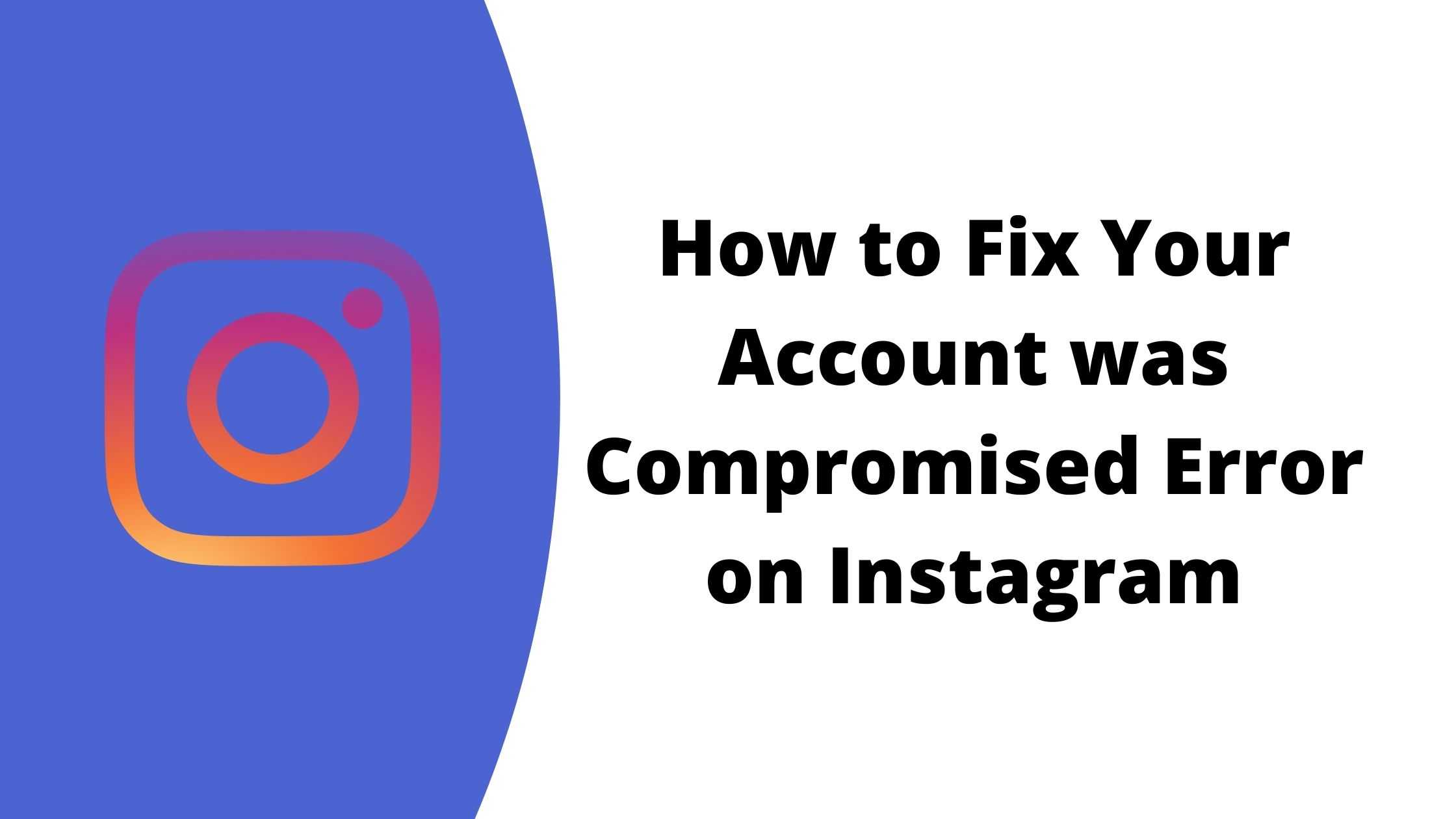 [Fixed] How to Fix Your Account was Compromised on Instagram