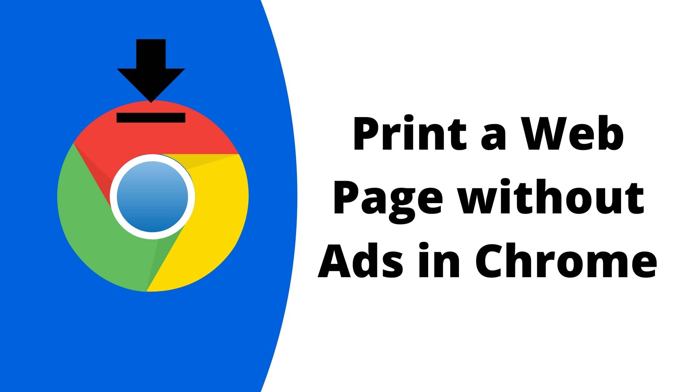 How to Save or Print a Webpage without Ads in Chrome Browser