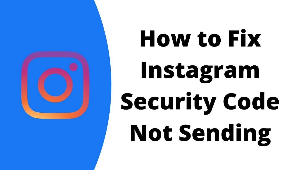 [Fixed] How to Fix Instagram Security Code Not Sending