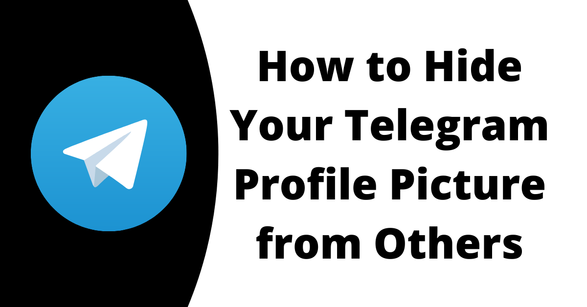 How to Hide Your Telegram Profile Picture from Others
